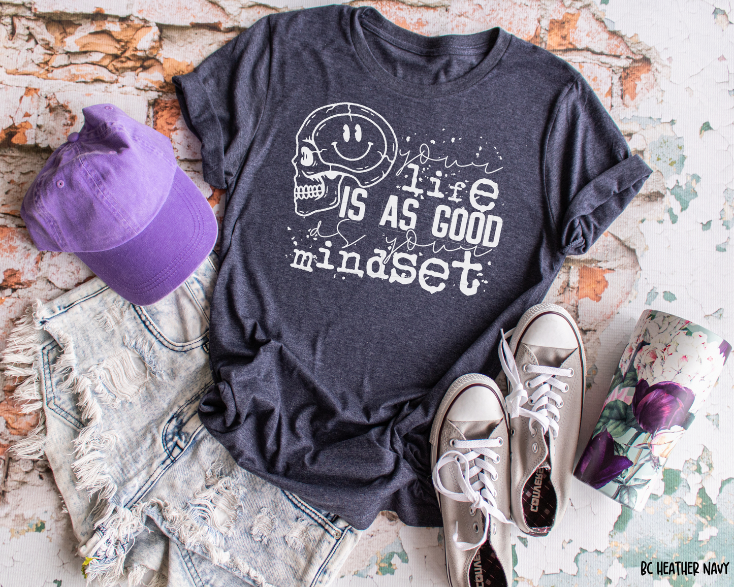 Your Life Is As Good As Your Mindset - Tee