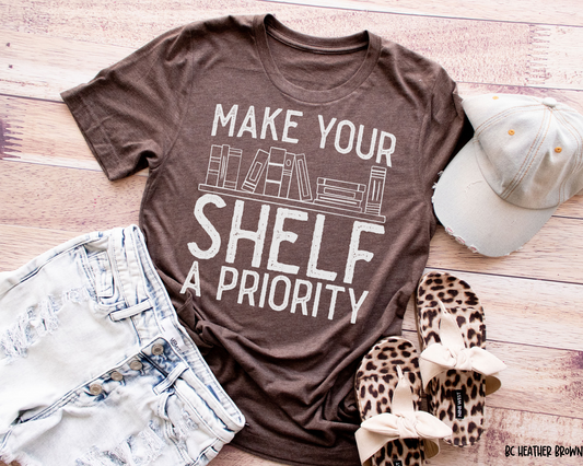 Make Your SHELF A Priority - Tee