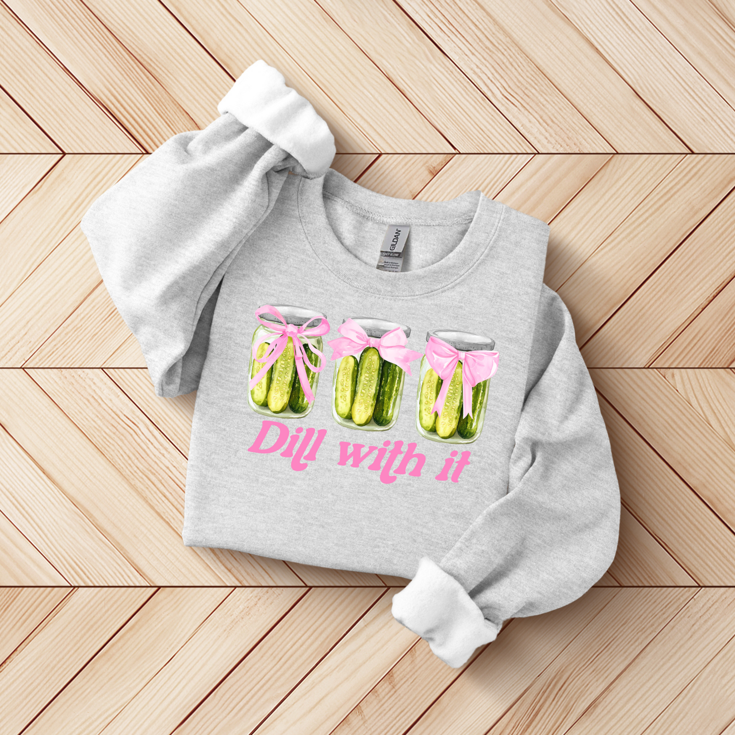 Dill With It SWEATSHIRT.