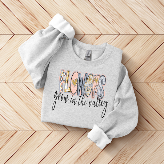 Grow In The Valley SWEATSHIRT.