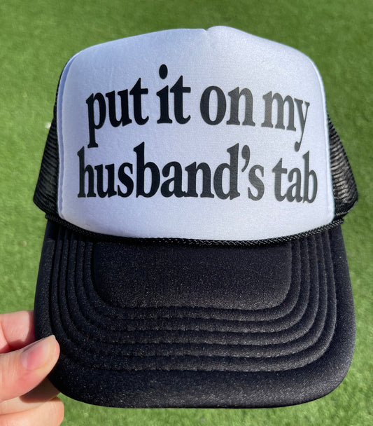 Put it in my husband’s tab Trucker hat - WS