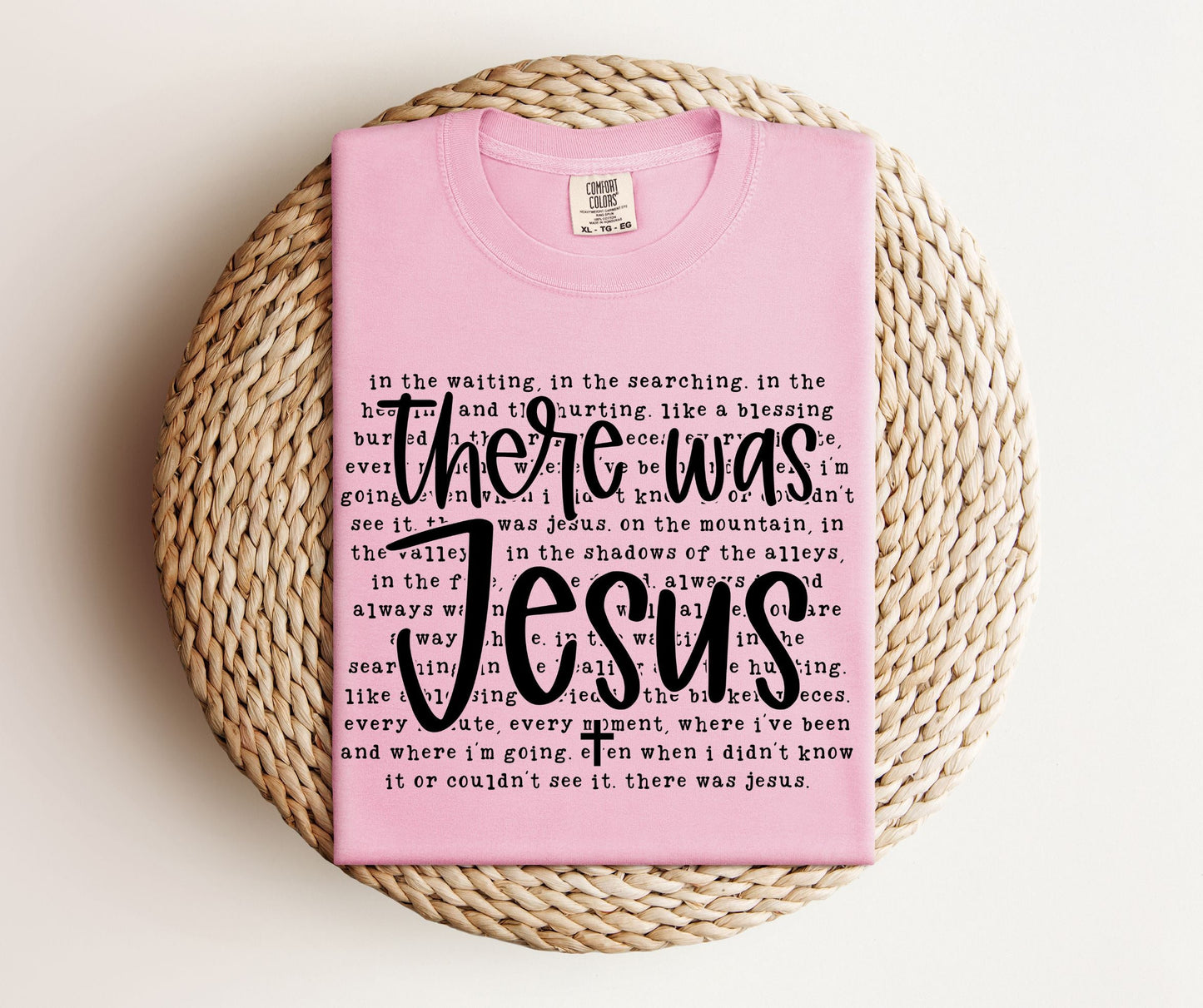 There Was Jesus Tee.