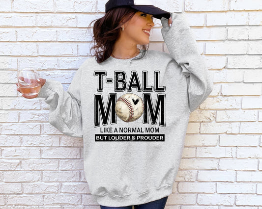 TBall Mom But Louder & Prouder - Sweatshirt