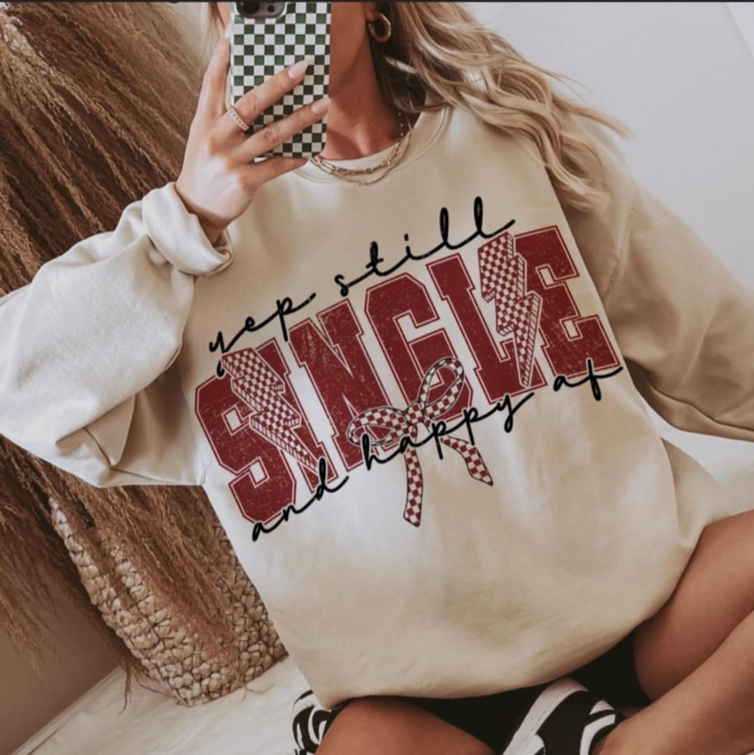 Yep, Still Single & Happy AF - Sweatshirt