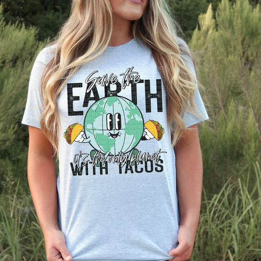 Save The Earth - The Only Planet With Tacos